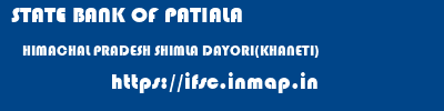STATE BANK OF PATIALA  HIMACHAL PRADESH SHIMLA DAYORI(KHANETI)   ifsc code